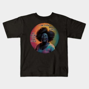 Fannie Lou Hamer - Black Woman - I am sick and tired of being sick and tired. Kids T-Shirt